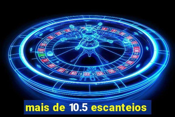 mais de 10.5 escanteios